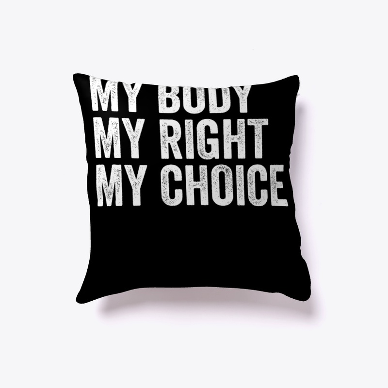 My Body My Right My Choice Pro Choice
