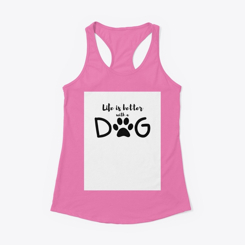 Life is beter with a Dog