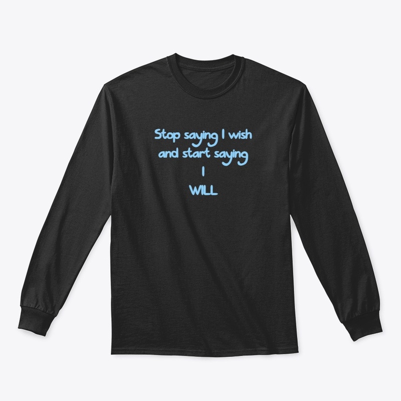 Stop Saying I Wish