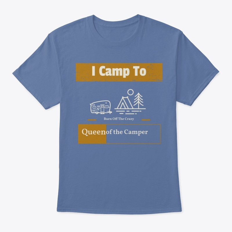 FOR CAMPING LIFE LOVERS"QUEEN OF CAMP...
