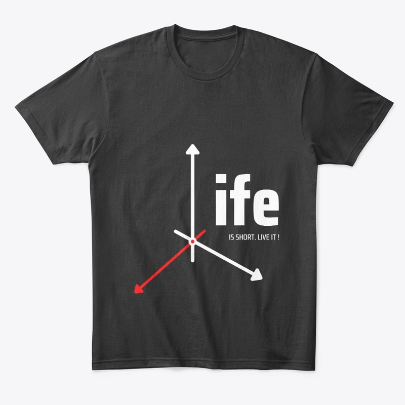 Life Is Short Live It