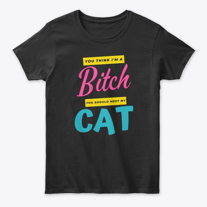 You Think I'm a Bitch