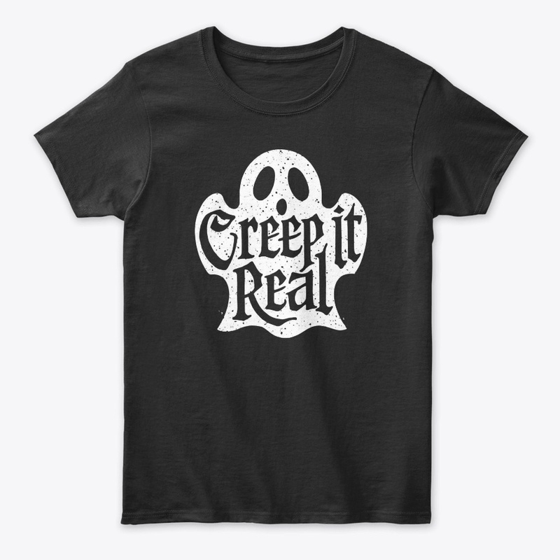 creep it real shirt