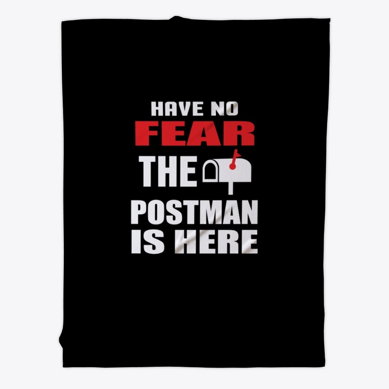 Have No Fear The Postman is Here 
