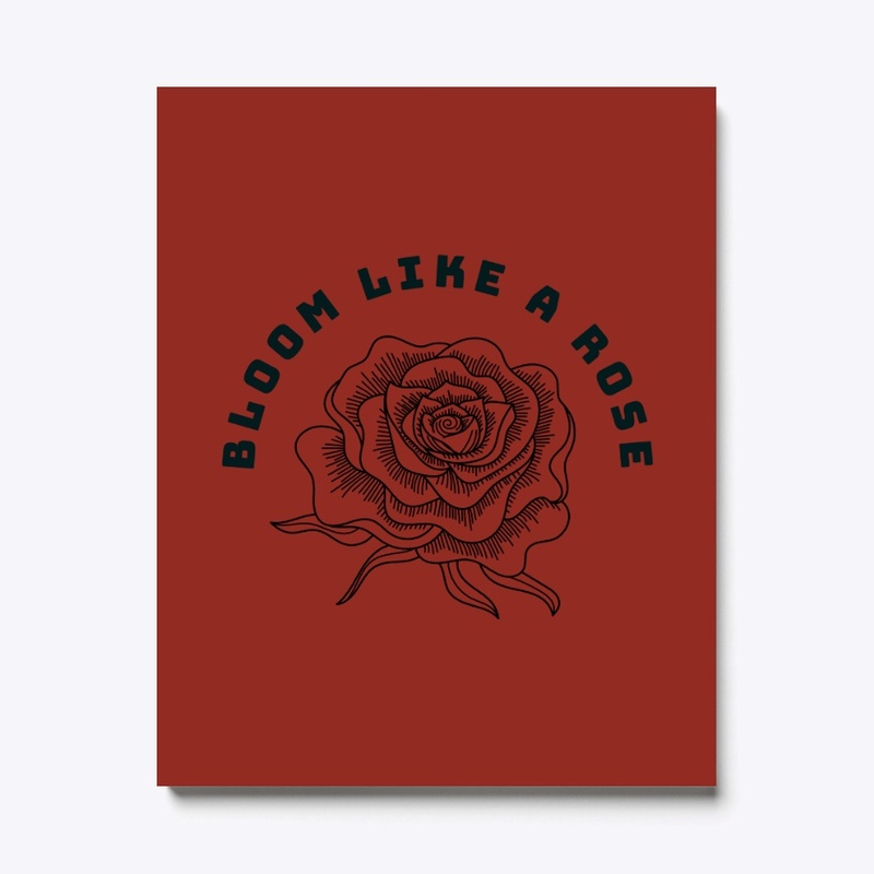 Bloom Like A Rose