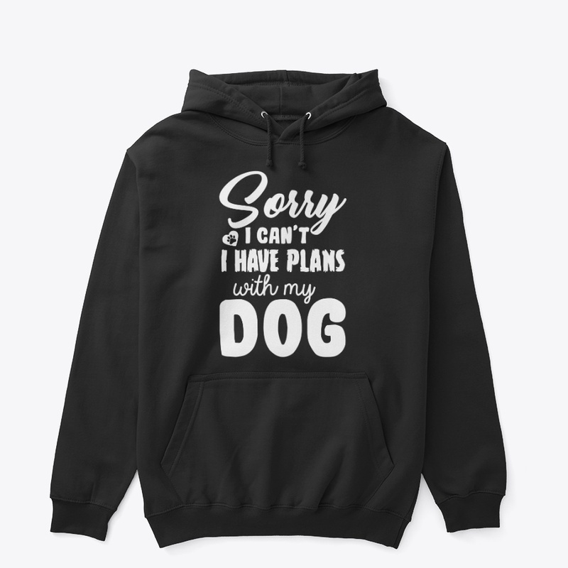 I have plans with my dog