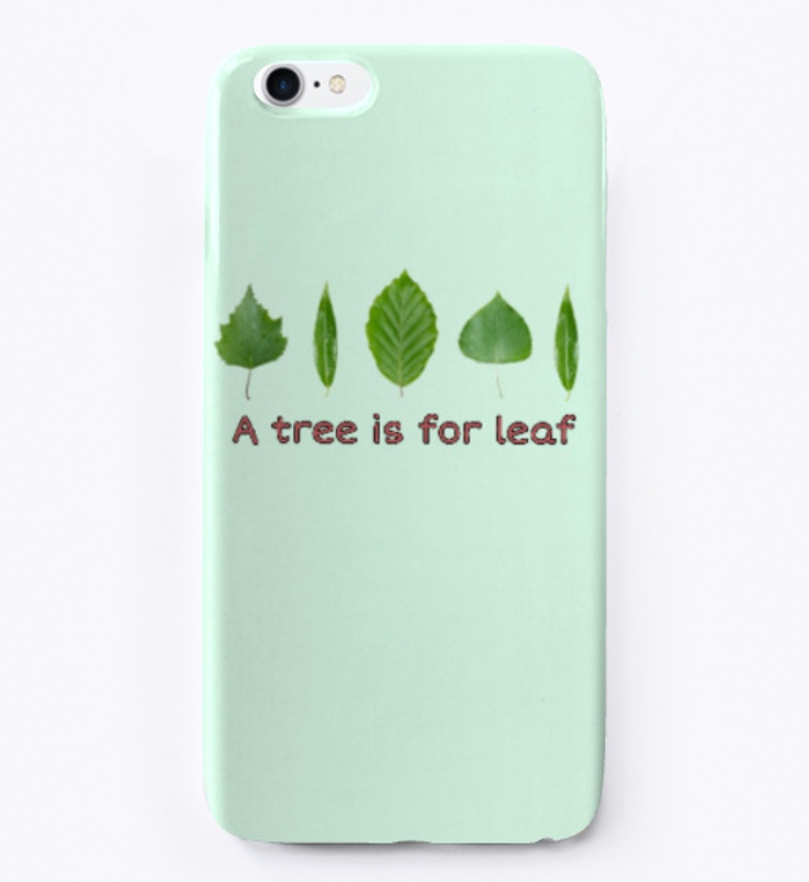 a tree is for leaf