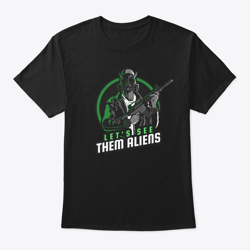 Let's See Them Aliens Tee Storm Area 51