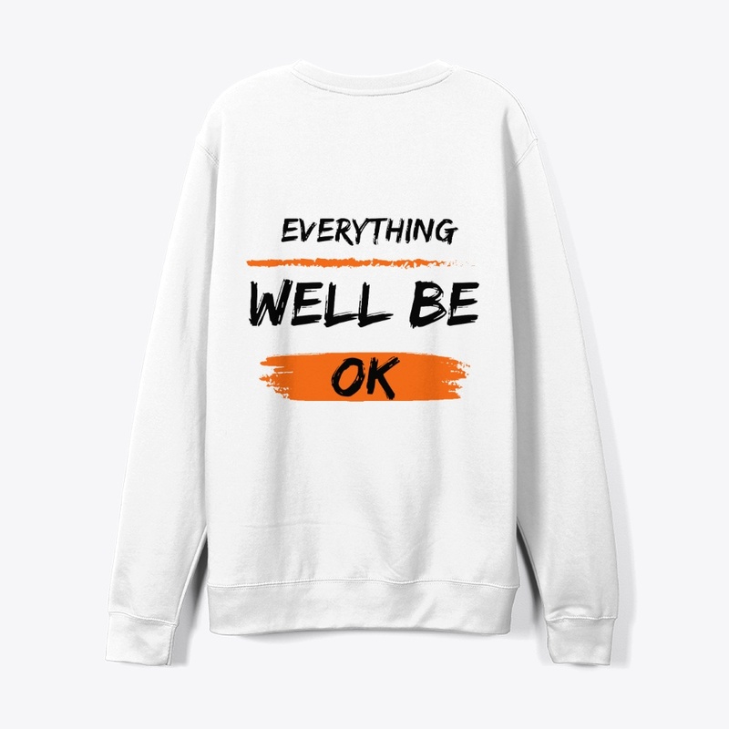 EVERYTHING WELL BE OK