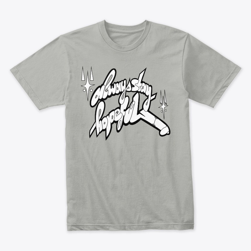 Always Stay Hopeful Typography Tee