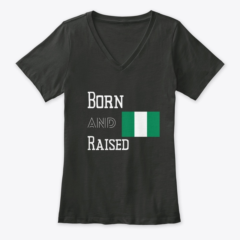 Born and raised - Nigeria