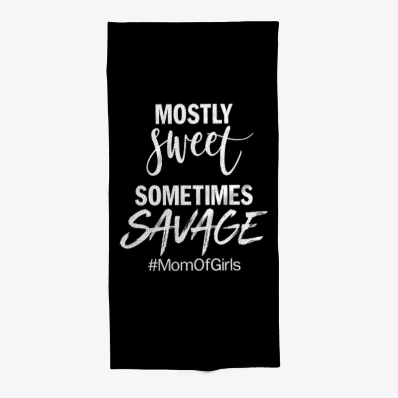 #MostlySweetSometimesSavage