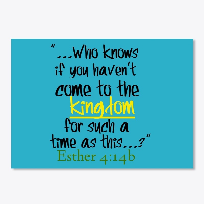 SignPost Scriptures - Esther 4:14b