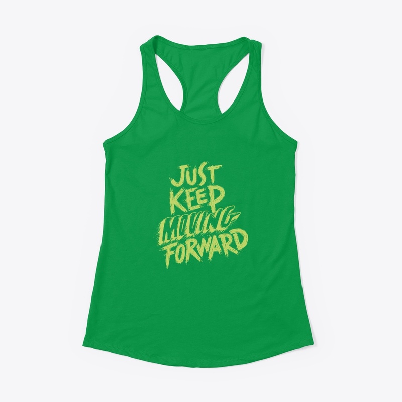 Just keep moving forward.