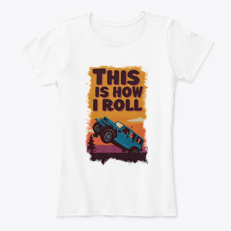 This is how I roll T-shirt