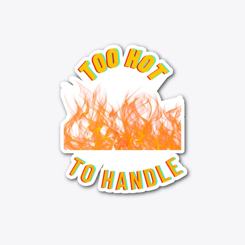 Too Hot To Handle