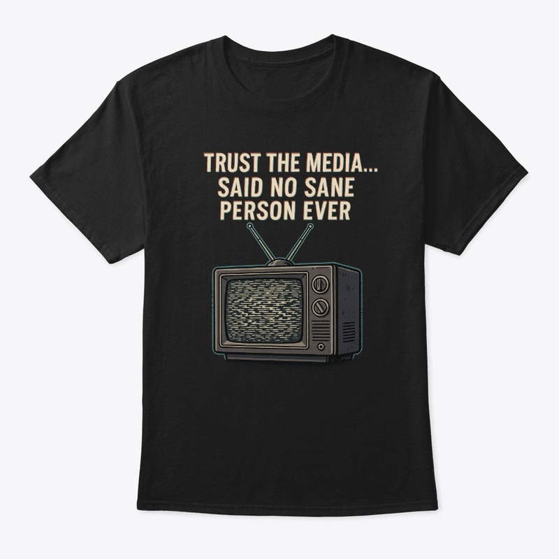 Trust the Media...