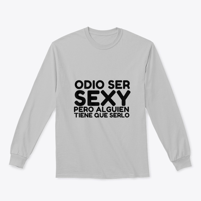 Odio ser sexy pero alguien tiene que...