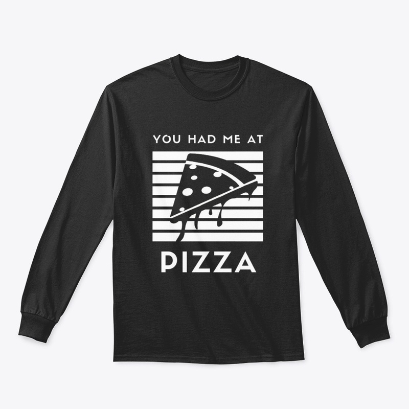 You had me at Pizza funny food Graphic