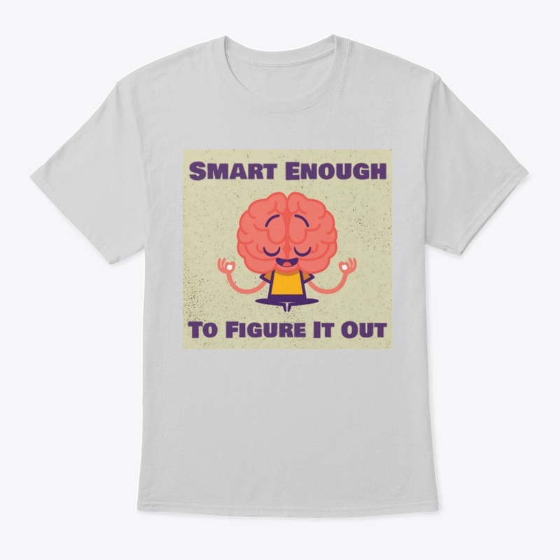 Smart Enough to Figure it out