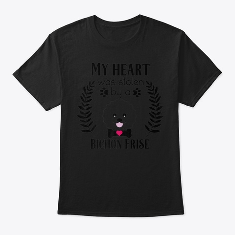 Bichon Frise Mom Puppy Lover Dog Dad Can Black T-Shirt Front