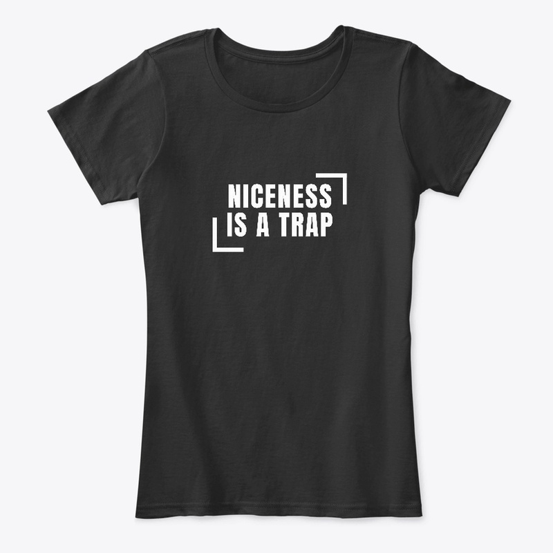 Niceness is a trap