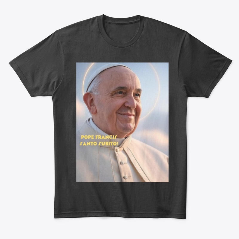 Pope Francis Santo Subito!