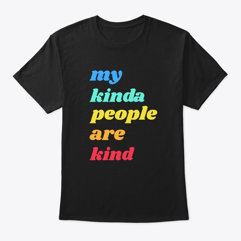 My kinda people are kind