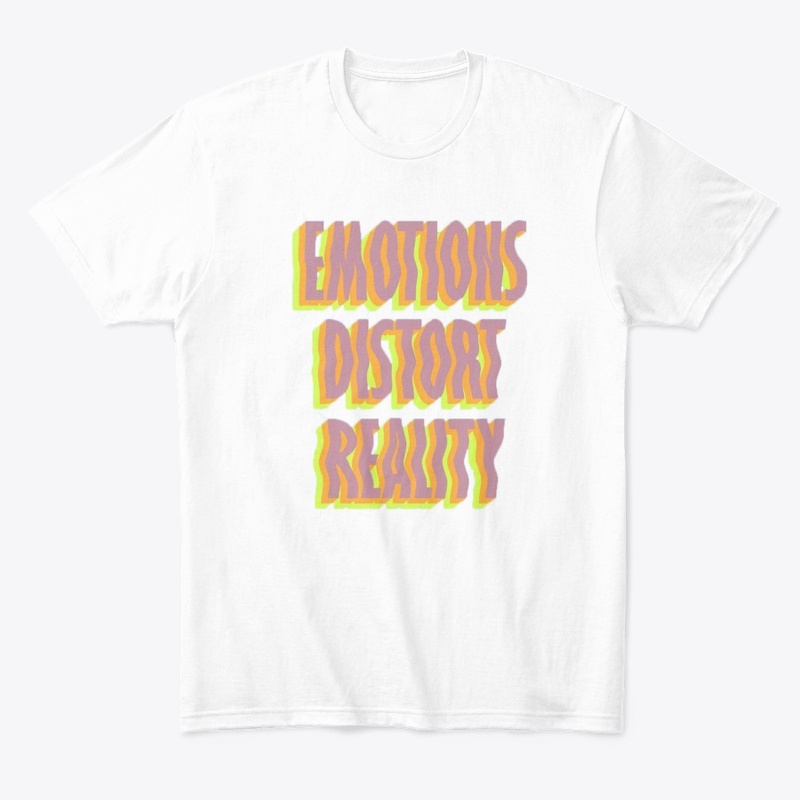 Emotions Distort Reality