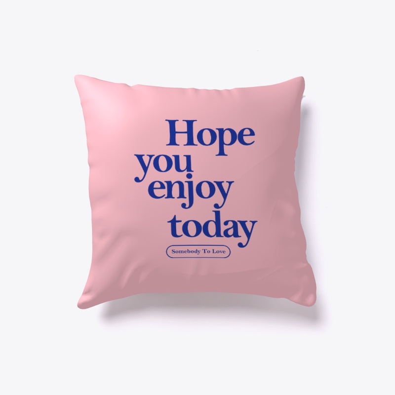 Hope you enjoy today