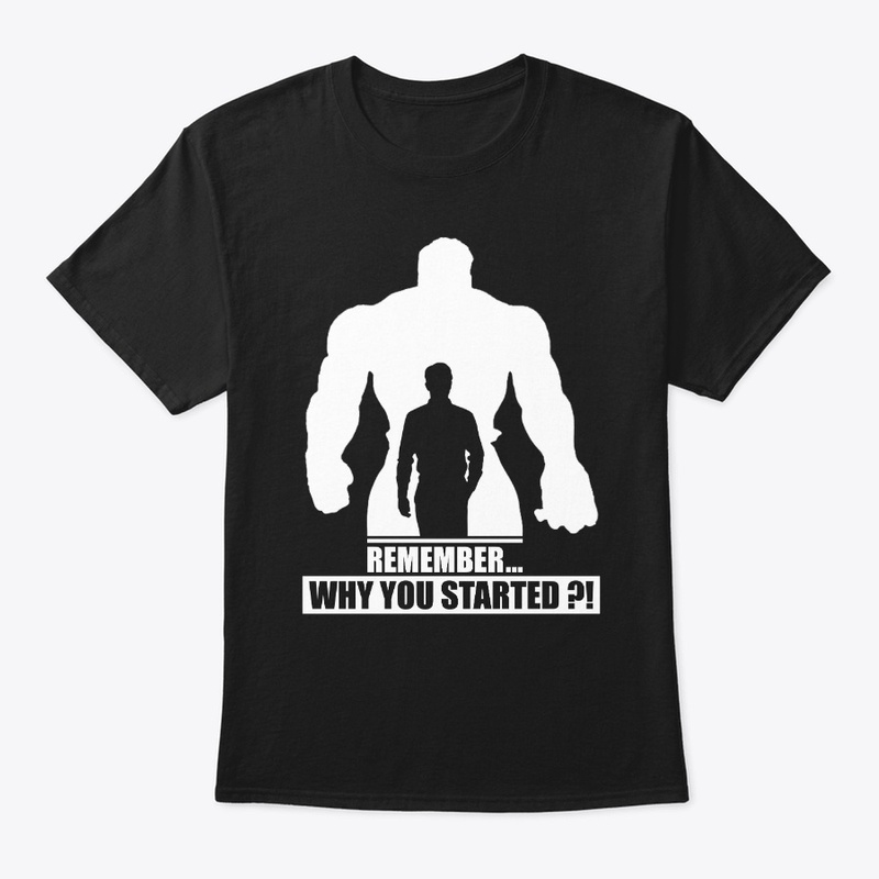 Remember, Why you started ?! T-Shirt