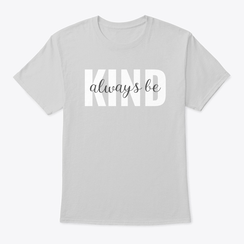 Always be Kind