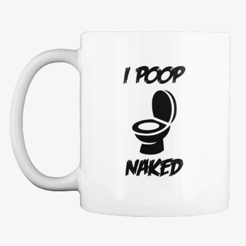 I Poop Naked