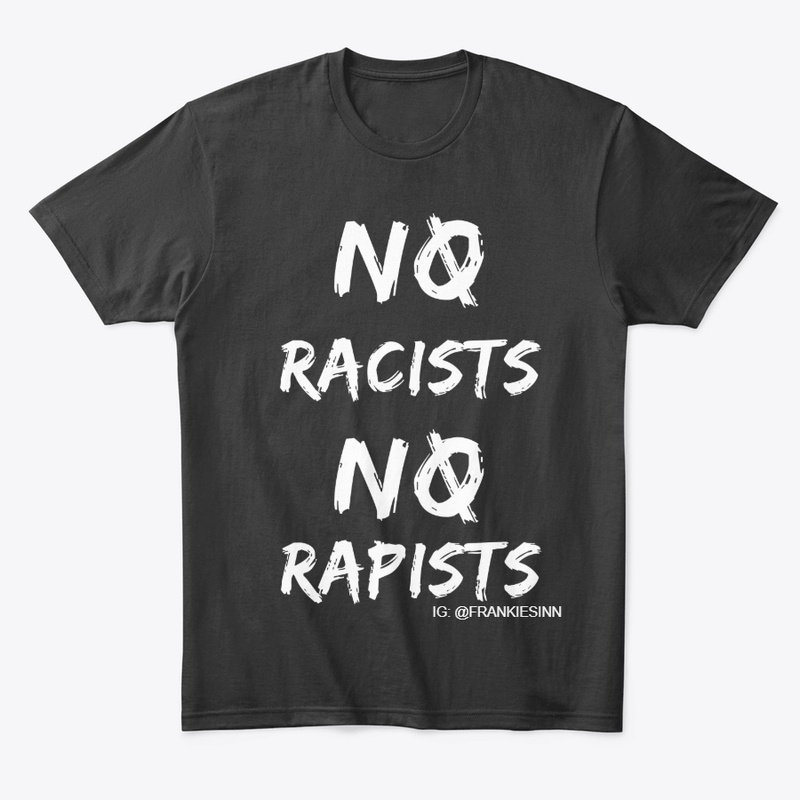 No Racists, No Rapists (White Text)