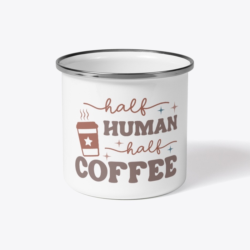 Half Human half Coffee