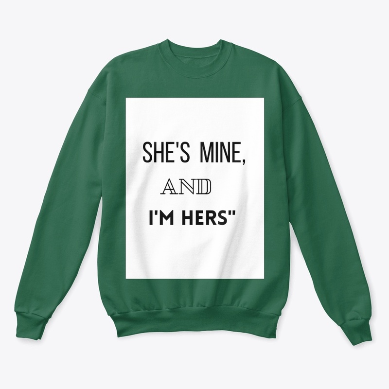 "She's Mine and I Am Hers T-Shirt"
