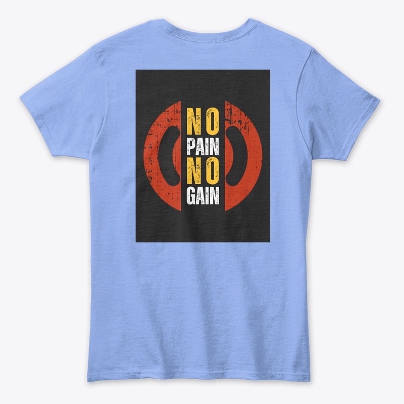 No Pain No Gain - Gym Motivation T-Shirt