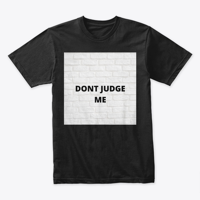 Dont judge me 