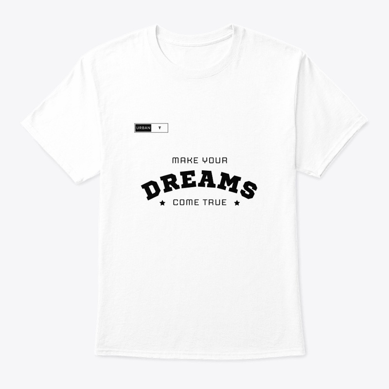 "Dreams Come True" Inspirational T-Shirt