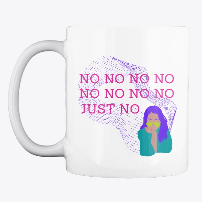 No, No, No, No, Just No