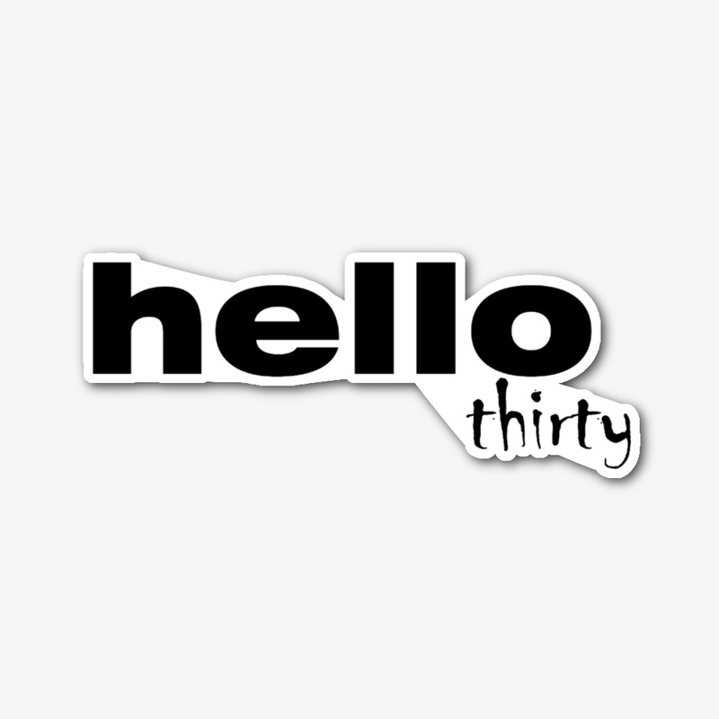 Hello 30 Shirt,