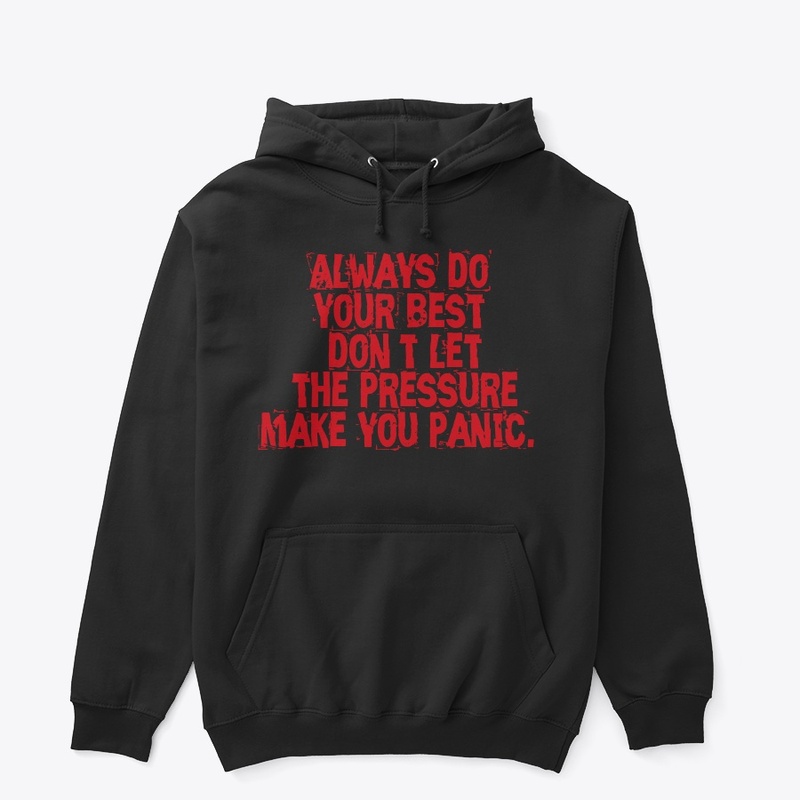 Always do your best, don’t let...