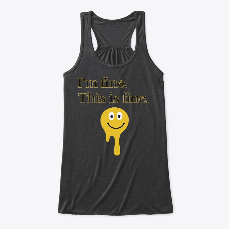 I'm fine. This is fine. T-Shirt