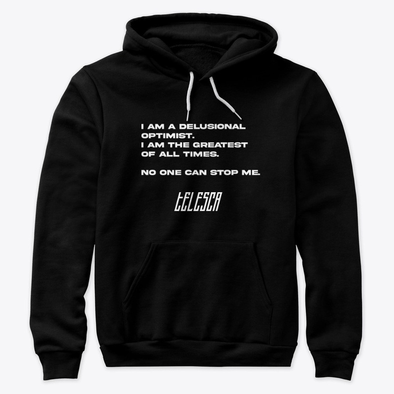 DELUSIONAL OPTIMIST. Hoodie
