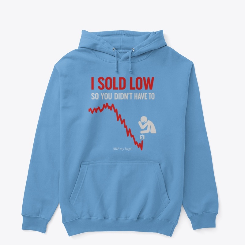 I Sold Low So You Didn’t Have To – Drip