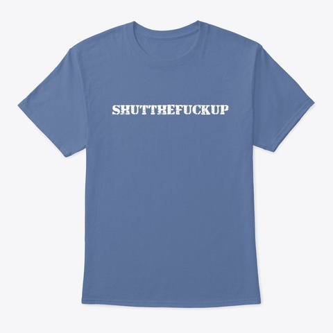 Stfu Denim Blue Camiseta Front