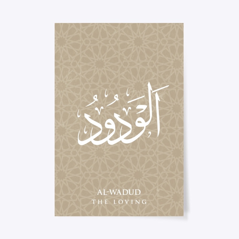 AL-WADUD : THE LOVING .