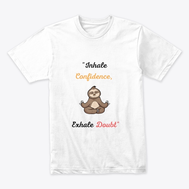 Inhale Confidence, Exhale Doubt