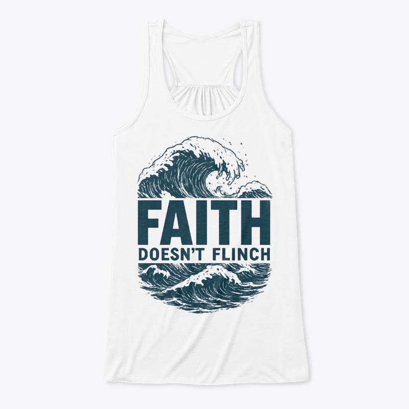 Faith doesn't flinch