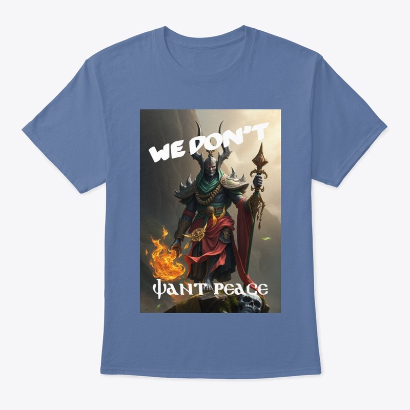 We dont want peace tees